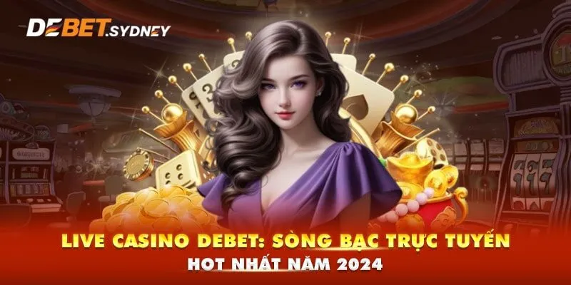 Giới thiệu đôi nét về sảnh Live Casino