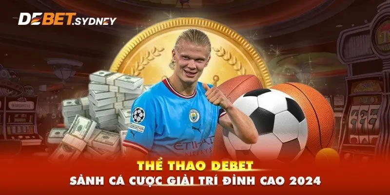 Khám phá sảnh thể thao debet 2024